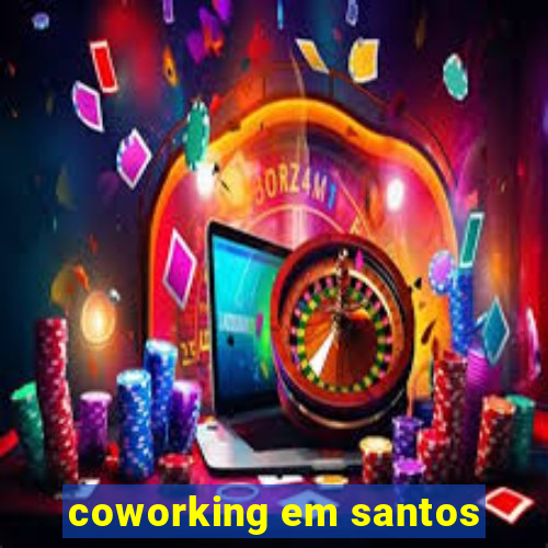 coworking em santos